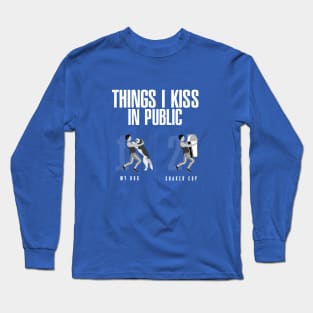 Things I Kiss in Public - My Dog & Protein Shaker Cup Long Sleeve T-Shirt